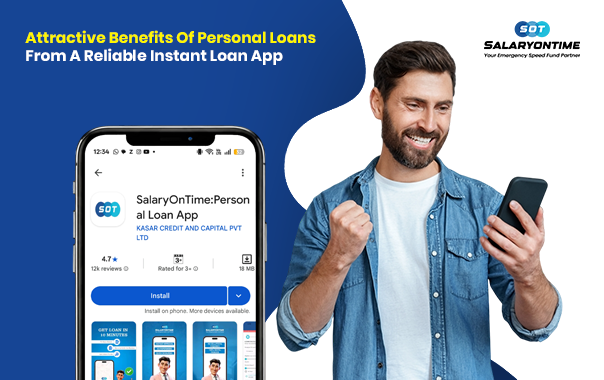 Attractive Benefits Of Personal Loans From A Reliable Instant Loan App