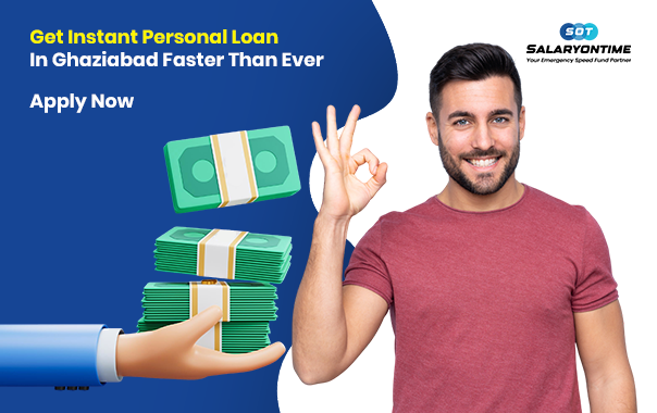 Get Instant Personal Loan In Ghaziabad Faster Than Ever Apply Now