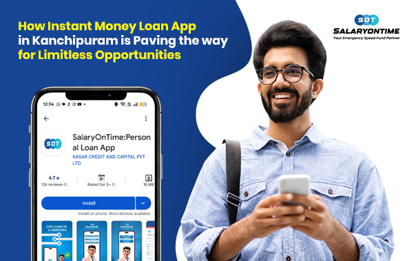 How Instant Money Loan App in Kanchipuram is Paving the way for Limitless Opportunities