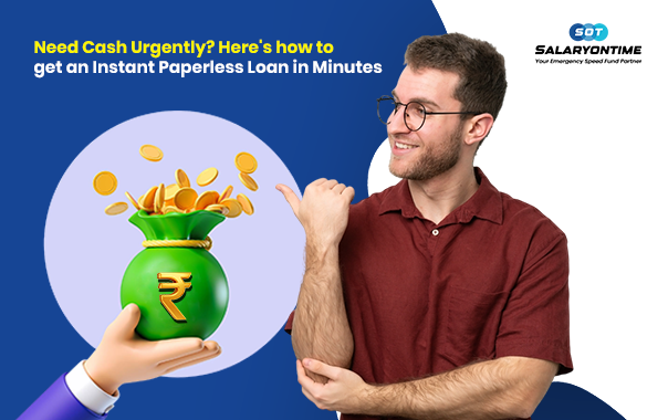 Need Cash Urgently? Here's how to get an Instant Paperless Loan in Minutes
