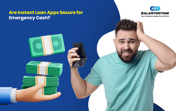 Are Instant Loan Apps Secure for Emergency Cash?