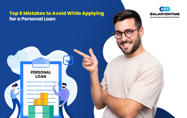 Top 6 Mistakes to Avoid While Applying for a Personal Loan
