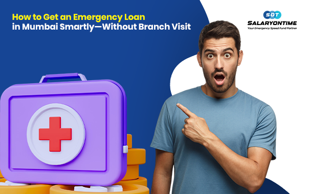 How to Get an Emergency Loan in Mumbai Smartly—Without Branch Visit