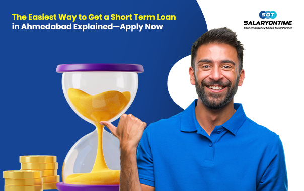 The Easiest Way to Get a Short Term Loan in Ahmedabad Explained—Apply Now