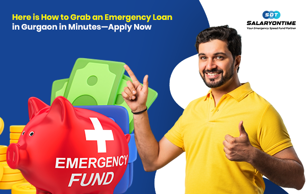 Here is How to Grab an Emergency Loan in Gurgaon in Minutes—Apply Now