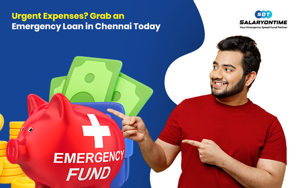 Urgent Expenses? Grab an Emergency Loan in Chennai Today